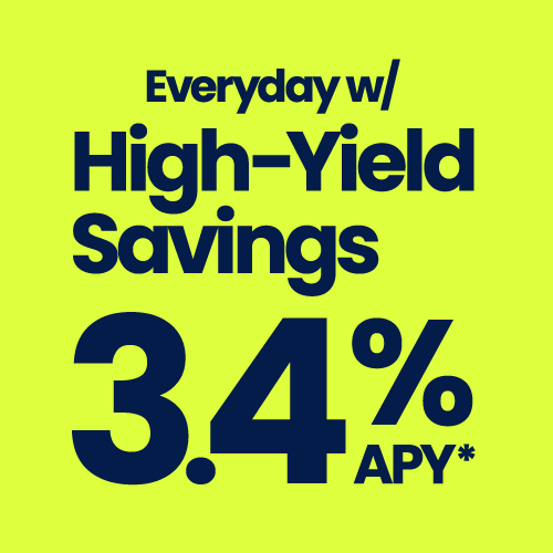 Everyday with High-Yield Savings 3.4% APY