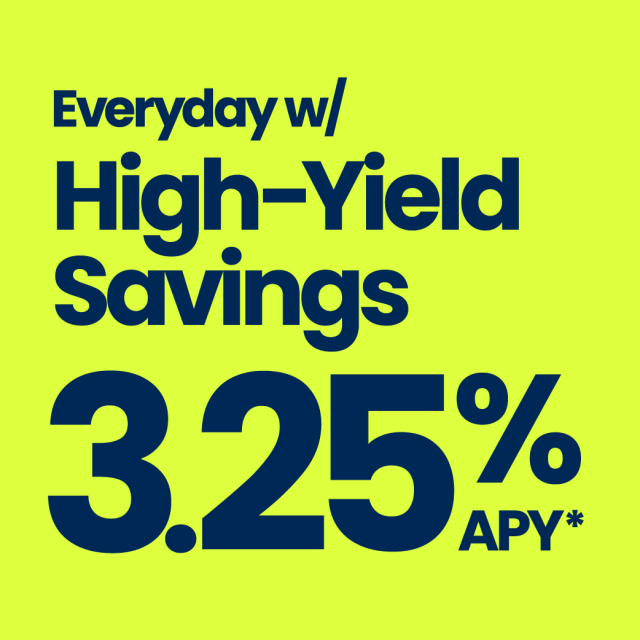 Everyday with High-Yield Savings 3.25% APY